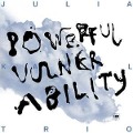 Powerful Vulnerability - Julia Trio Kadel