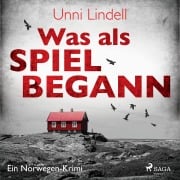 Cover-Bild zum Titel 'Was als Spiel begann - Ein Norwegen-Krimi' von 'Unni Lindell'