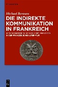 Cover-Bild zum Titel 'Die indirekte Kommunikation in Frankreich' von 'Michael Bernsen'