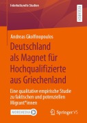 Cover-Bild zum Titel 'Deutschland als Magnet für Hochqualifizierte aus Griechenland' von 'Andreas Gkolfinopoulos'