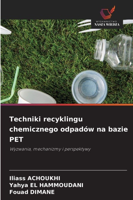 Techniki recyklingu chemicznego odpadów na bazie PET - Iliass Achoukhi, Yahya El Hammoudani, Fouad Dimane
