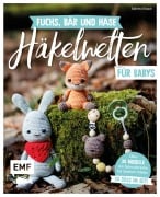 Cover-Bild zum Titel 'Fuchs, Bär und Hase - süße Häkelwelten für Babys' von 'Sabrina Stopat'