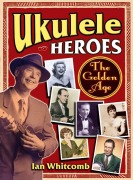 Cover-Bild zum Titel 'Ukulele Heroes' von 'Ian Whitcomb'
