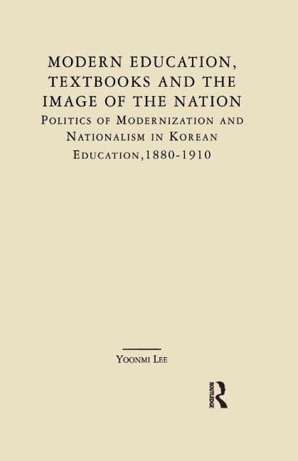 Modern Education, Textbooks, and the Image of the Nation - Yoonmi Lee