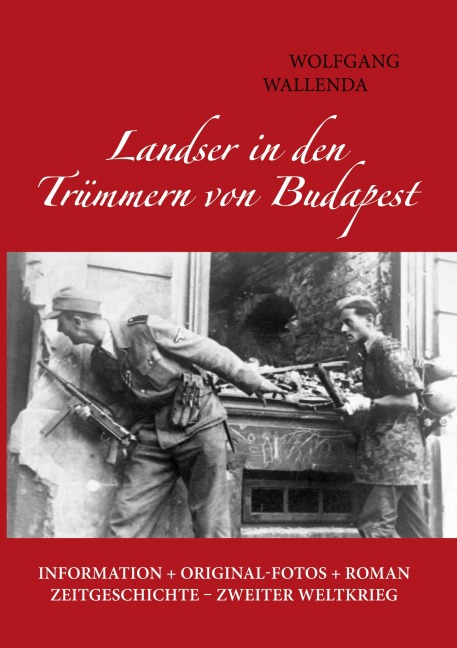 Landser in den Trümmern von Budapest - Wolfgang Wallenda