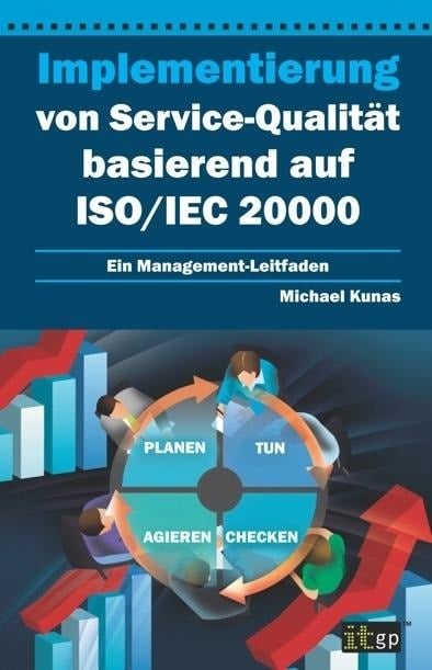 Implementierung von Service-Qualita basierend auf ISO/IEC 20000 - Michael Kunas
