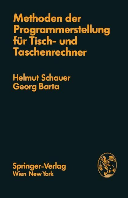 Methoden der Programmerstellung für Tisch- und Taschenrechner - G. Barta, H. Schauer