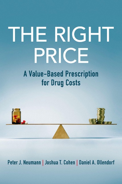 The Right Price - Peter J. Neumann, Joshua T. Cohen, Daniel A. Ollendorf