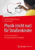 Physik (nicht nur) für Straßenkinder - Elmar Breuer, Manuela Welzel-Breuer