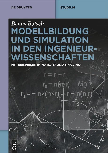 Modellbildung und Simulation in den Ingenieurwissenschaften - Benny Botsch