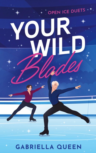 Your Wild Blades - Gabriella Queen