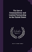 Cover-Bild zum Titel 'The law of Commandatary and Limited Partnership in the United States' von 'Francis Joseph Troubat'