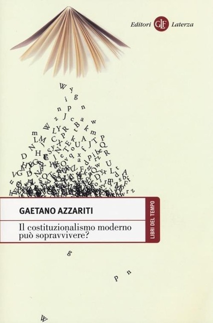 Il costituzionalismo moderno può sopravvivere? - Gaetano Azzariti