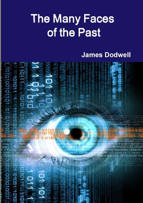 The Many Faces of the Past - James Dodwell