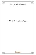 Cover-Bild zum Titel 'Mexicacao' von 'Jean Guilhermet'