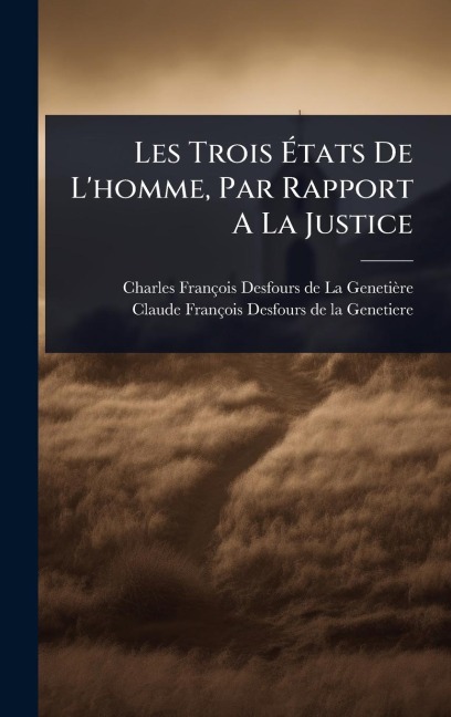 Les Trois Ãtats De L'homme, Par Rapport A La Justice - 