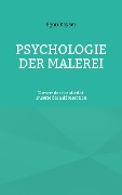 Psychologie der Malerei - Egon Kayser