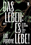 Cover-Bild zum Titel 'Das Leben: es lebe!' von 'Edo Popovi¿'
