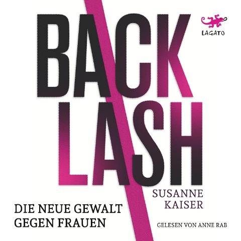 Backlash - Die neue Gewalt gegen Frauen - Susanne Kaiser