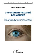 Cover-Bild zum Titel 'L'autrement-regardé des genres' von 'Boris Lobatchev'