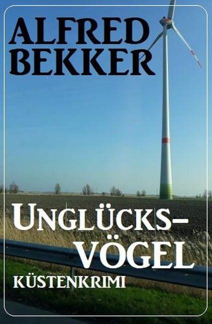 Unglücksvögel: Küstenkrimi - Alfred Bekker