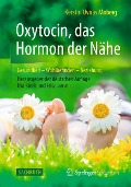 Cover-Bild zum Titel 'Oxytocin, das Hormon der Nähe' von 'Kerstin Uvnäs Moberg'