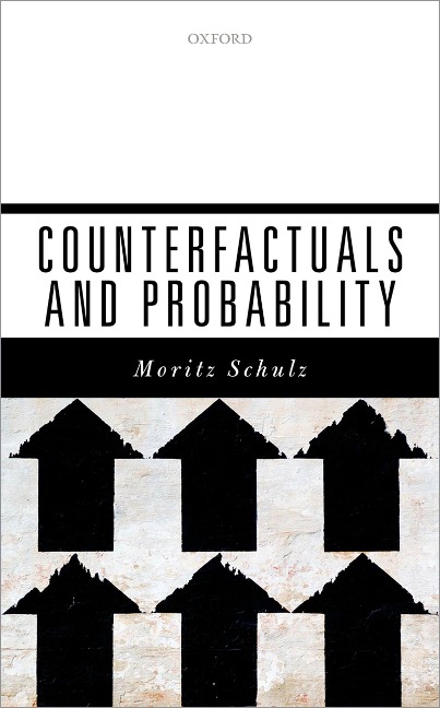 Counterfactuals and Probability - Moritz Schulz