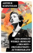 Cover-Bild zum Titel 'Gesammelte Werke: Romane + Dramen + Erzählungen + Autobiografie' von 'Arthur Schnitzler'