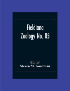 Cover-Bild zum Titel 'Fieldiana Zoology No. 85; A Floral And Faunal Inventory Of The Eastern Slopes Of The Réserve Naturelle Intégrale D'Andringitra, Madagascar' von ''