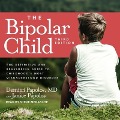 The Bipolar Child Lib/E: The Definitive and Reassuring Guide to Childhood's Most Misunderstood Disorder - Demitri Papolos, Janice Papolos