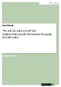 Cover-Bild zum Titel '"Wo ich bin, ist Freiheit!". Die Implementierung der Montessori-Pädagogik in Kalifornien' von 'Lisa Rezek'