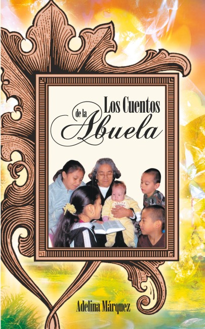 Los Cuentos de La Abuela - Adelina M. Rquez, Adelina Maarquez, Adelina Marquez