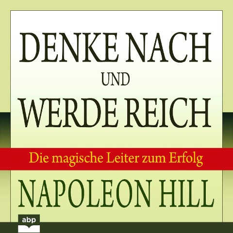 Denke nach und werde reich - Napoleon Hill