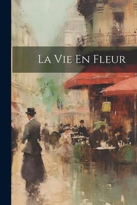 La Vie En Fleur - Anonymous