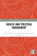 Cover-Bild zum Titel 'Health and Political Engagement' von 'Mikko Mattila, Lauri Rapeli, Hanna Wass, Peter Söderlund'