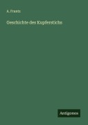 Cover-Bild zum Titel 'Geschichte des Kupferstichs' von 'A. Frantz'