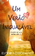 Cover-Bild zum Titel 'Um Verão Inigualável (A história de amor de Nick e Emy, #1)' von 'Elodie Nowodazkij'