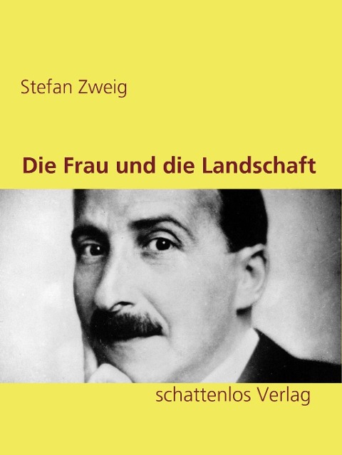 Die Frau und die Landschaft - Stefan Zweig