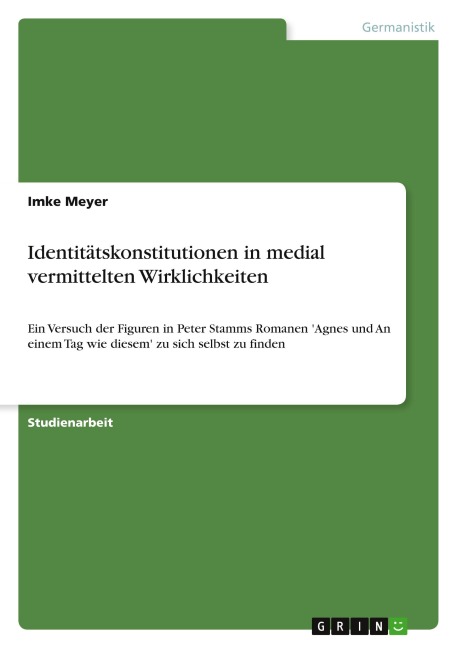 Identitätskonstitutionen in medial vermittelten Wirklichkeiten - Imke Meyer