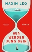 Cover-Bild zum Titel 'Wir werden jung sein' von 'Maxim Leo'