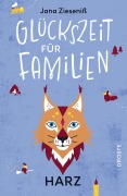 Cover-Bild zum Titel 'Glückszeit für Familien - Harz' von 'Jana Zieseniß'