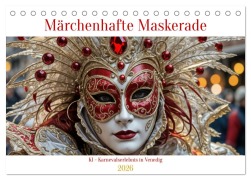 Cover-Bild zum Titel 'Märchenhafte Maskerade KI - Karnevalserlebnis in Venedig (Tischkalender 2026 DIN A5 quer), CALVENDO Monatskalender' von 'Claudia Schimmack'