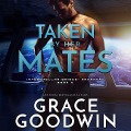 Cover-Bild zum Titel 'Taken by Her Mates Lib/E' von 'Grace Goodwin'