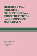 Cover-Bild zum Titel 'Durability of Building Structures and Constructions from Composite Materials' von 'V. Sh. Barbakadze, V. V. Kozlov, I. I. Nikolov, V. G. Mikul'Skii'