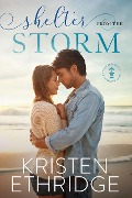 Shelter from the Storm (Hope and Hearts Romance, #1) - Kristen Ethridge