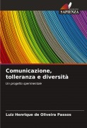 Cover-Bild zum Titel 'Comunicazione, tolleranza e diversità' von 'Luiz Henrique de Oliveira Passos'