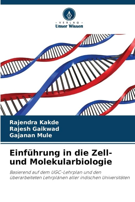 Einführung in die Zell- und Molekularbiologie - Rajendra Kakde, Rajesh Gaikwad, Gajanan Mule