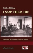 Cover-Bild zum Titel 'I Saw Them Die' von 'Shirley Millard'