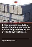Cover-Bild zum Titel 'Béton moussé produit à l'aide d'agents moussants à base de protéines et de produits synthétiques' von 'Oprite Bobmanuel'