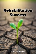 Cover-Bild zum Titel 'Rehabilitation Success' von 'Lila Santoro'
